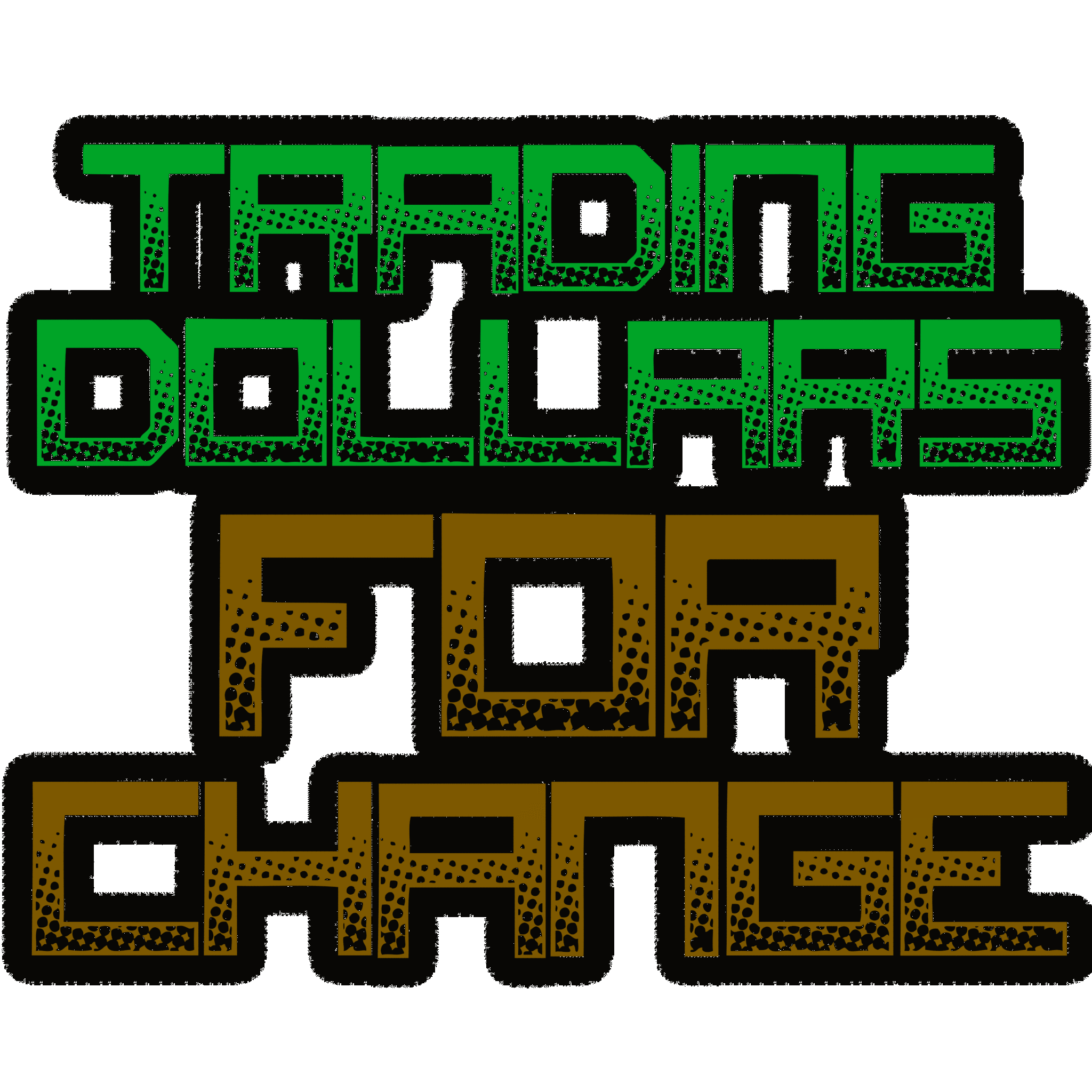 Trading Dollars for Change Short Sleeve Tee